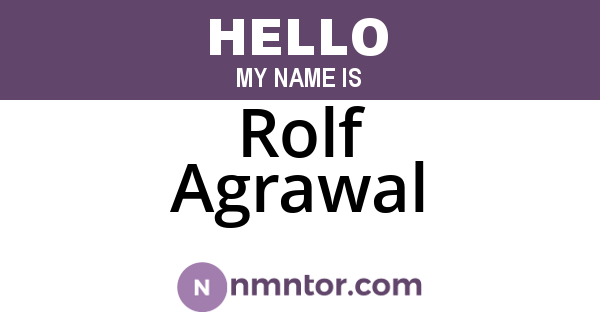 Rolf Agrawal