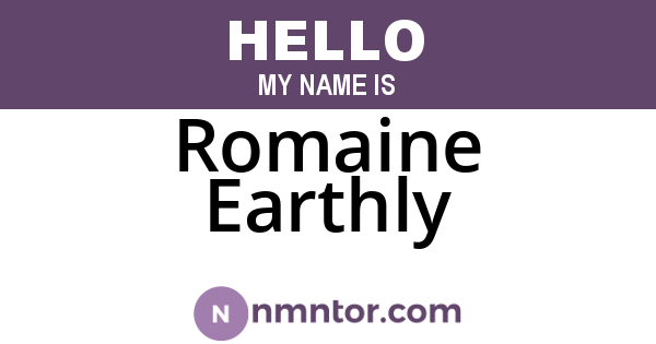 Romaine Earthly