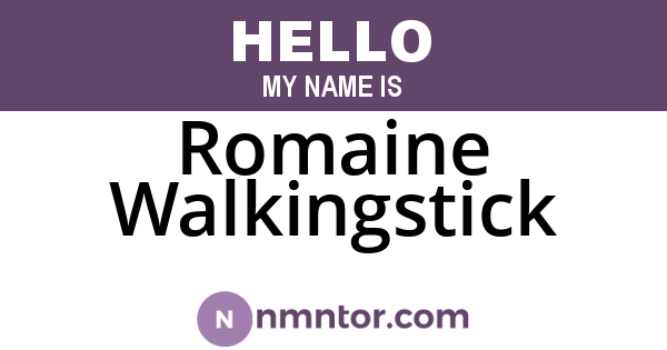 Romaine Walkingstick