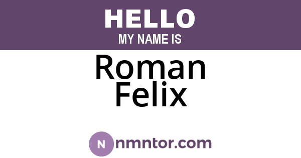 Roman Felix