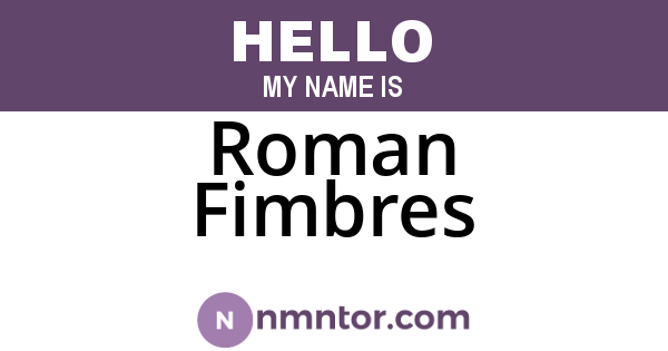Roman Fimbres
