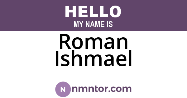 Roman Ishmael