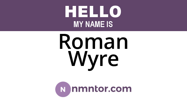 Roman Wyre
