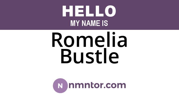 Romelia Bustle