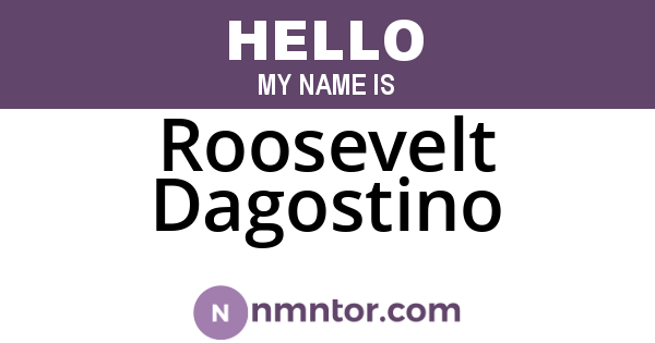 Roosevelt Dagostino