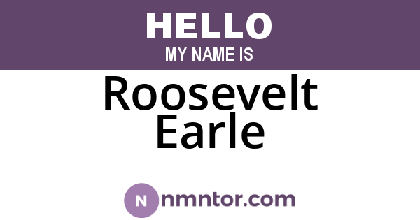 Roosevelt Earle