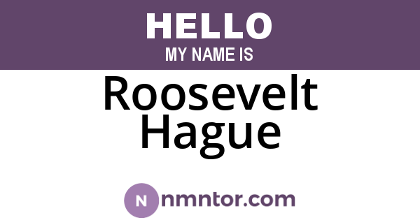 Roosevelt Hague