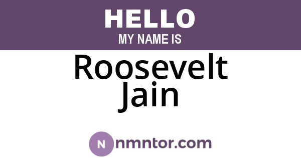 Roosevelt Jain