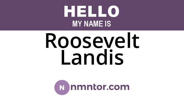 Roosevelt Landis