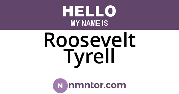 Roosevelt Tyrell