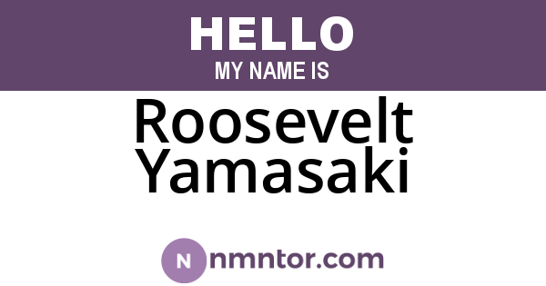 Roosevelt Yamasaki