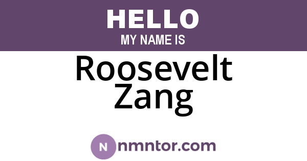 Roosevelt Zang