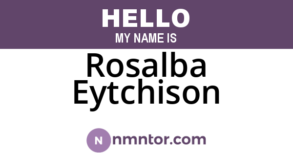 Rosalba Eytchison