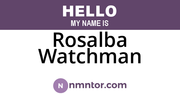 Rosalba Watchman