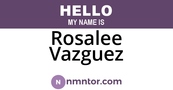 Rosalee Vazguez