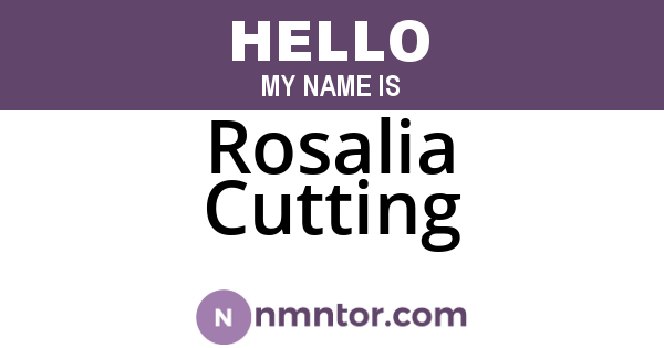 Rosalia Cutting