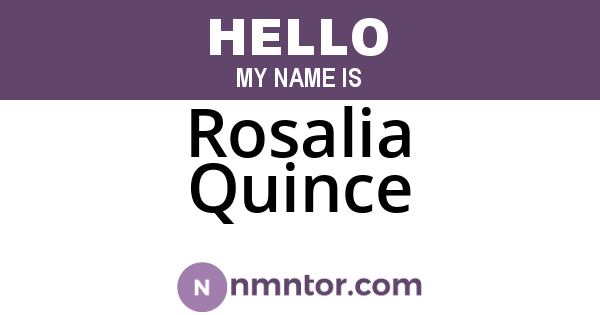 Rosalia Quince