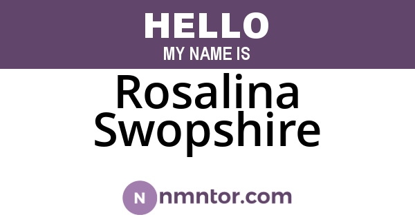 Rosalina Swopshire