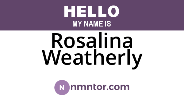 Rosalina Weatherly
