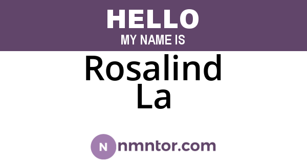 Rosalind La