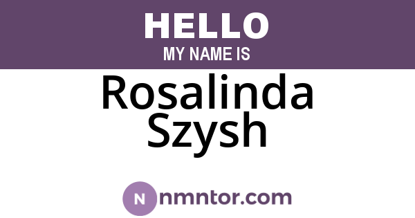 Rosalinda Szysh