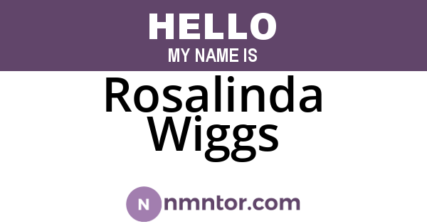 Rosalinda Wiggs
