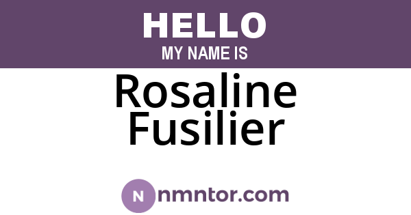 Rosaline Fusilier