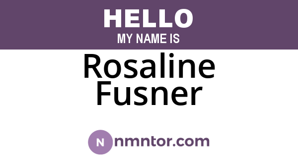 Rosaline Fusner