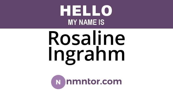 Rosaline Ingrahm