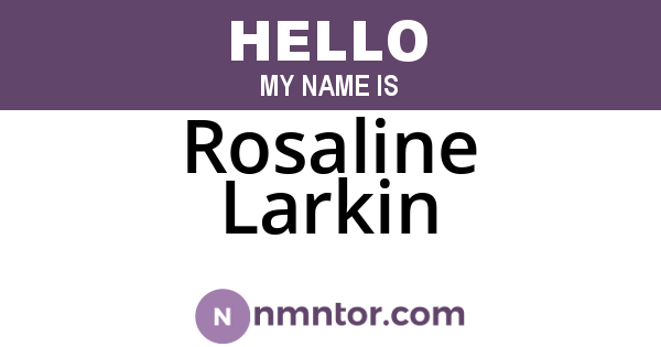 Rosaline Larkin