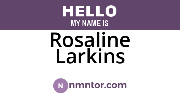 Rosaline Larkins