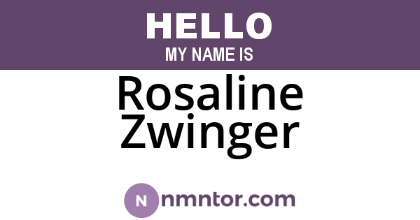 Rosaline Zwinger