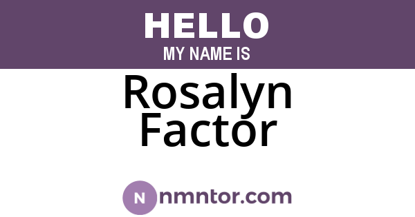 Rosalyn Factor