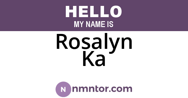 Rosalyn Ka