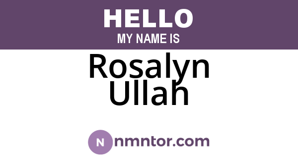 Rosalyn Ullah