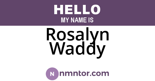 Rosalyn Waddy