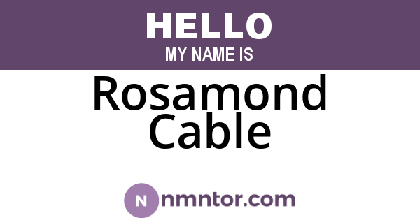 Rosamond Cable