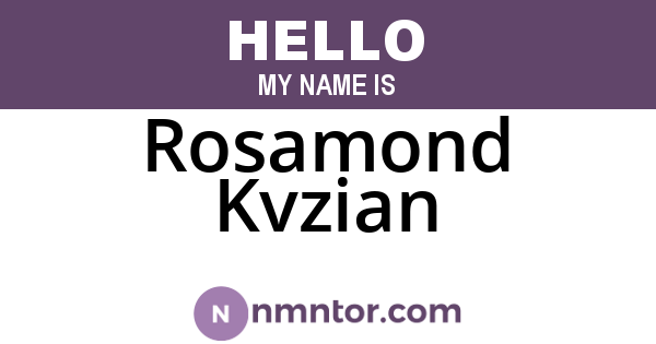 Rosamond Kvzian