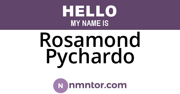 Rosamond Pychardo