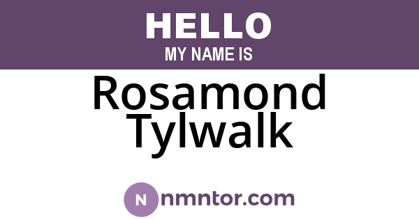 Rosamond Tylwalk