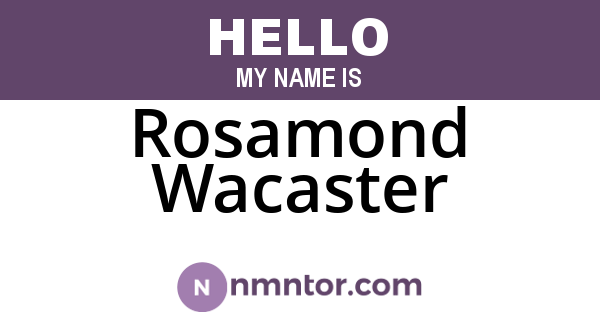 Rosamond Wacaster