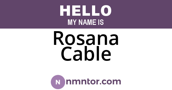 Rosana Cable