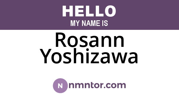 Rosann Yoshizawa
