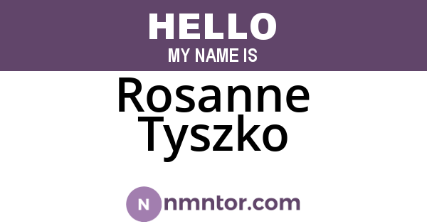 Rosanne Tyszko