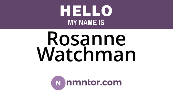 Rosanne Watchman