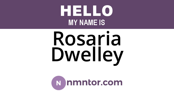 Rosaria Dwelley
