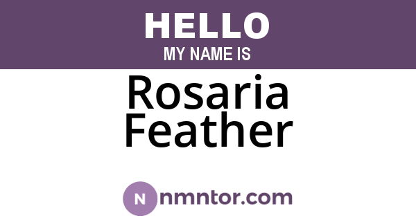 Rosaria Feather
