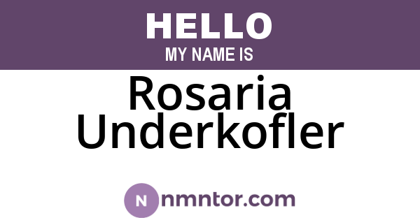 Rosaria Underkofler