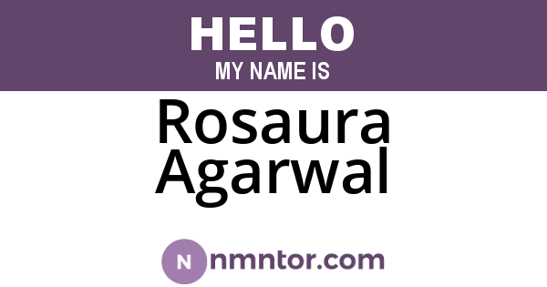 Rosaura Agarwal