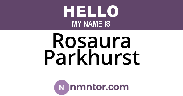 Rosaura Parkhurst